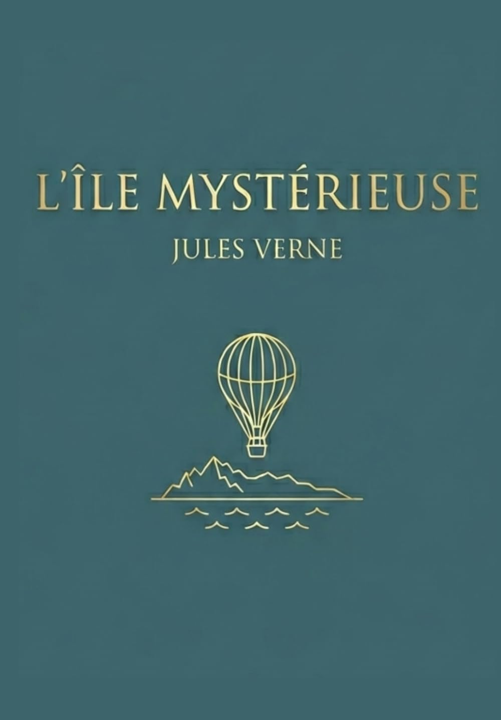 L’Île mystérieuse: Le chef-d'œuvre de l'aventure, de la survie et de l'exploration scientifique