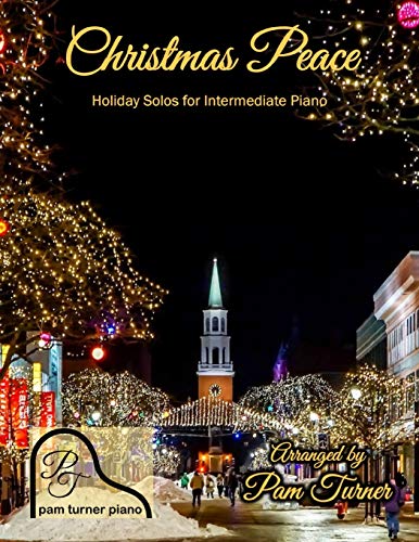 Christmas Peace: Holiday Solos for Intermediate Piano Christmas Peace: Holiday Solos for Intermediate Piano