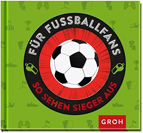 Preisvergleich Produktbild Für Fußballfans - So sehen Sieger aus: Geschenke für echte Kerle