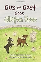 Gus the Goat Goes Gluten Free 1517305063 Book Cover