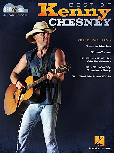 Best of Kenny Chesney | Strum & Sing Guitar Songbook for Acoustic Players - Easy Chord and Lyric Arrangements of 20 Country Hits Including American Kids, Summertime, She Thinks My Tractor's Sexy