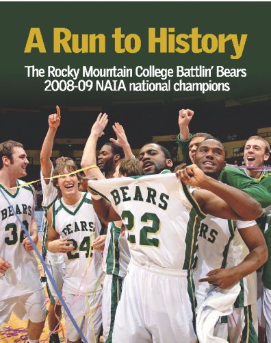 Run to History: The 2008-09 Rocky Mountain College Battlin' Bears men's basketball team | NAIA champions