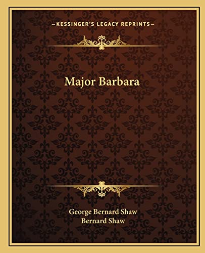 Major Barbara (Kessinger Legacy Reprints)