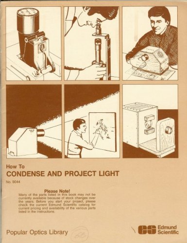 How To Condense and Project Light (Popular Optics Library No. 9044) (Popular Optics Library, 9044)