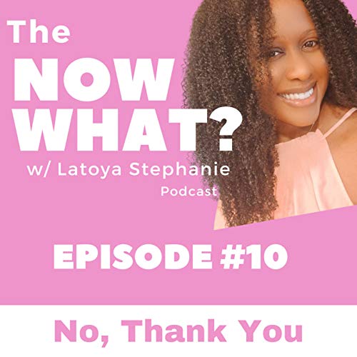 Ep. 10 - No Thank You