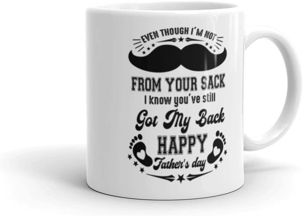 VIGAT Happy Father's Day Gift, Even Though I'm Not from Your Sack I Know You've Still Got My Back Happy Father's Day Mug