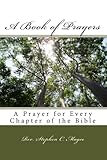 A Book of Prayers: A Prayer for Every Chapter in the Bible