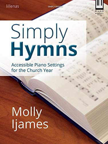 Simply Hymns - Keyboard Book: Accessible Piano Settings for the Church Year