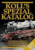  Koll\'s Spezialkatalog Märklin 00/H0 2012: Werbemodelle, Sondermodelle