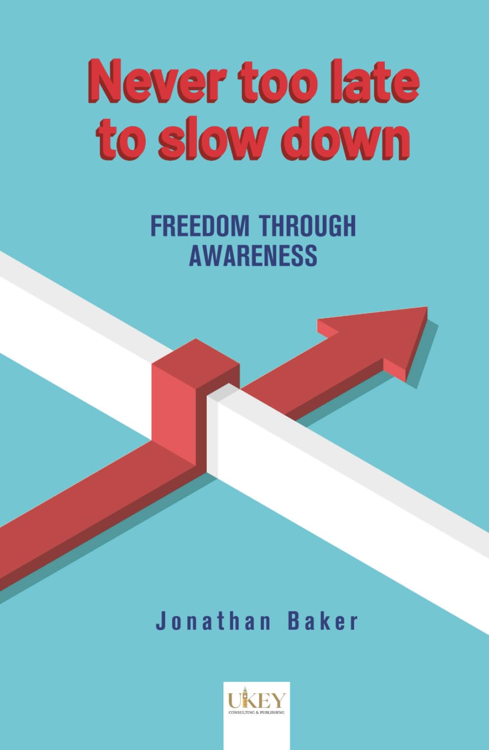 Never too late to slow down: FREEDOM THROUGH AWARENESS