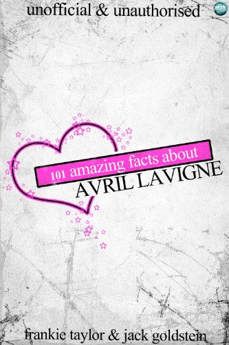 101 Amazing Facts about Avril Lavigne (English Edition)