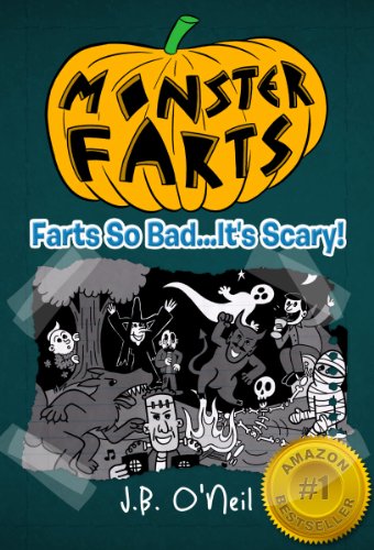 Monster Farts: Farts So Bad...It's Scary! - A Hilarious Book for Kids Age 7-9 (The Disgusting Adventures of Milo Snotrocket 11)