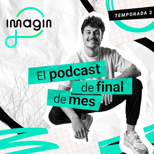 Couverture de imagin | El podcast de final de mes