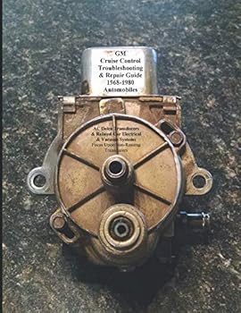 Paperback GM Cruise Control Troubleshooting & Repair Guide 1968-1980 Covering AC Delco Trandsucer: With extra focus on Cadillac Non-Resume Systems Book