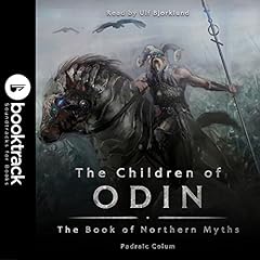 The Children of Odin (Booktrack Edition) Audiobook By Padraic Colum cover art