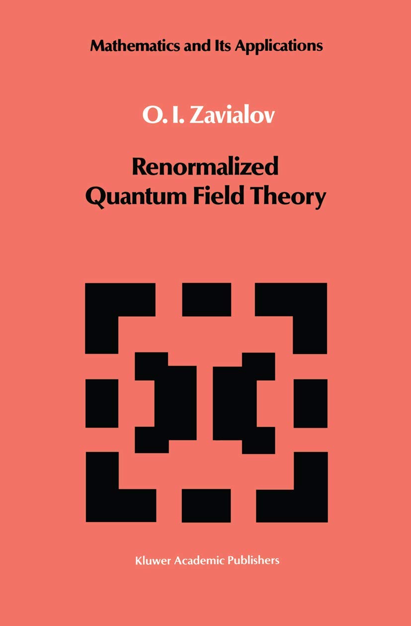 Buy Renormalized Quantum Field Theory: 21 (Mathematics and Its Applications) — BookShops.in