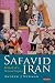 Safavid Iran: Rebirth of a Persian Empire (Library of Middle East History)