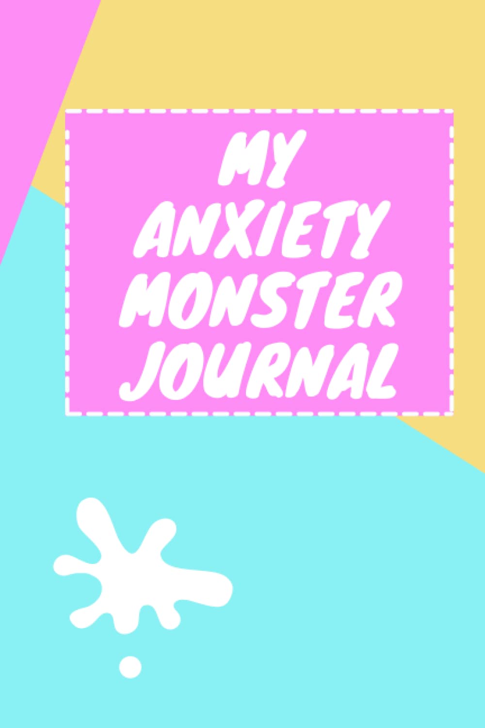 My Anxiety Monster Journal: Calm your Anxiety monster, track your panic attacks, use this workbook to understand your mental health. Journal with ... Teens women adults. Easy to read, self help.