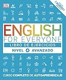English for Everyone - Libro de ejercicios (nivel 4 Avanzado): Curso completo de autoaprendizaje (Aprender inglés)