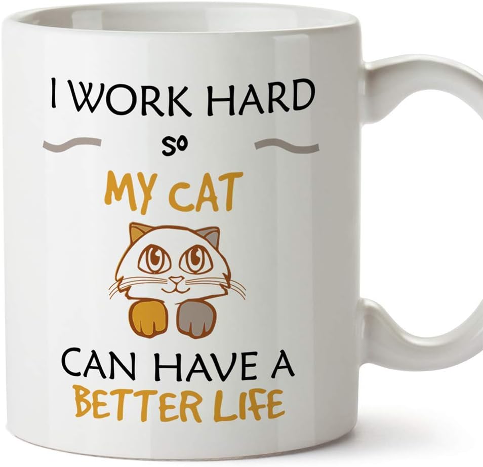 Mugffins Kitten Mug I Work Hard So My Cat Can Have A Better Life Funny Gift Present Por Pet Lovers Tea Coffee Ceramic Cup 11oz Amazon Co Uk Home Kitchen