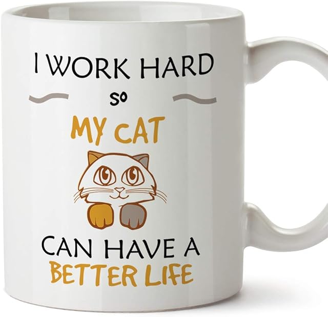 MUGFFINS Kitten Mug - I Work Hard so my Cat Can Have a Better Life - Funny Gift/Present por Pet Lovers - Tea/Coffee Ceramic Cup 11oz