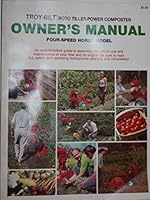 Owner's Manual: Troy-Bilt Roto Tiller-Power Composter, Four-Speed Horse Model B0086RJYNI Book Cover