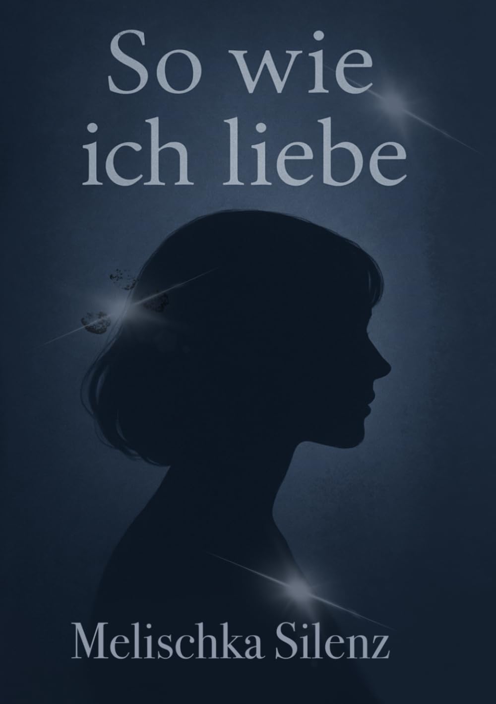 So wie ich Liebe: Ein leises Gespräch über Liebe, Nähe und den Mut, bei sich selbst anzukommen.
