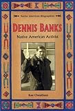 Dennis Banks: Native American Activist (Native American Biographies)