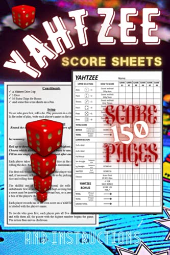150 Pages Yahtzee Score Sheets and Instructions: 150 Score Sheets | Perfect for Game Scoring | Yahtzee Score Book | 6"x9" Yahtzee Score Pads (Family games score books)