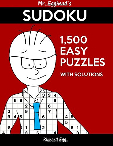 Mr. Egghead's Sudoku 1,500 Easy Puzzles With Solutions: Only One Level Of Difficulty Means No Wasted Puzzles