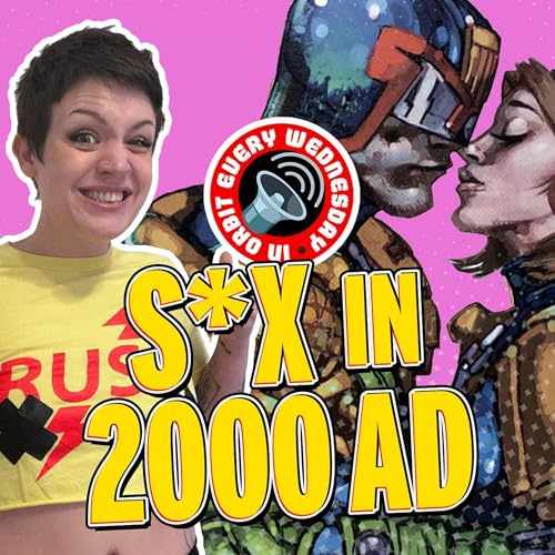 S*x in 2000 AD &ndash; In Orbit Every Wednesday