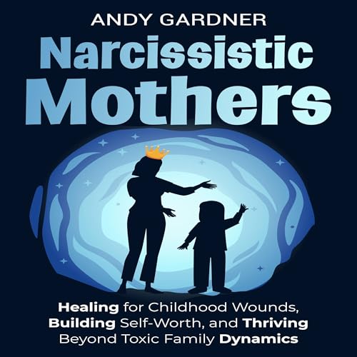 Narcissistic Mothers by Andy Gardner episode artwork