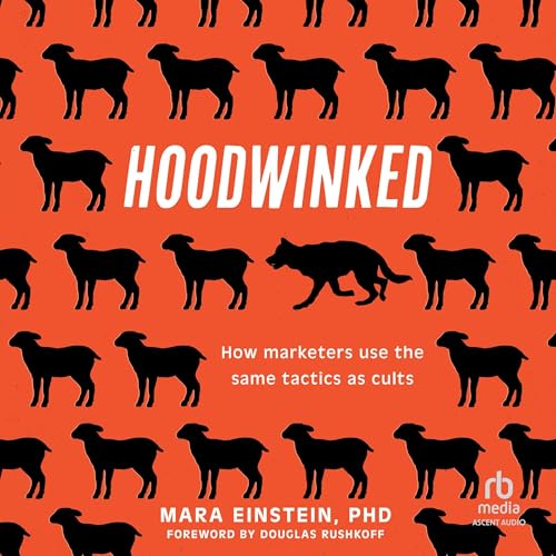 Hoodwinked by Mara Einstein PhD, Douglas Rushkoff - foreword episode artwork