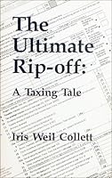 The Ultimate Rip-Off: A Taxing Tale 0913878502 Book Cover