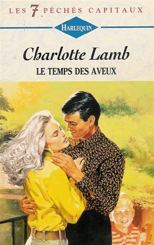 Le temps des aveux : Collection : Harlequin les 7 péchés capitaux n° 1695