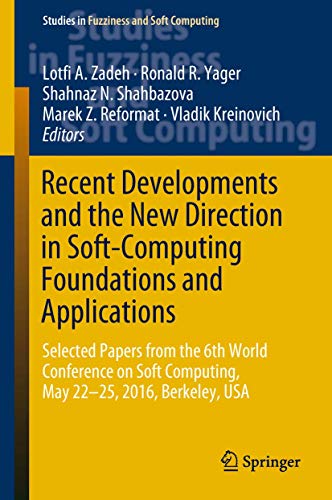 Recent Developments and the New Direction in Soft-Computing Foundations and Applications: Selected Papers from the 6th World Conference on Soft ... 361 (Studies in Fuzziness and Soft Computing) view 2