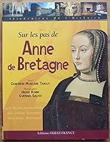 Sur les pas d'Anne de Bretagne 2737342864 Book Cover