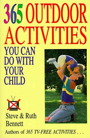 365 Outdoor Activities You Can Do With Your Child 1558502602 Book Cover