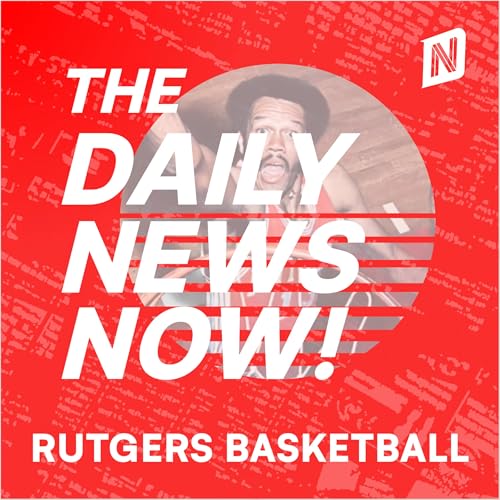 『Rutgers Scarlet Knights Basketball News Today | 2 Min News | The Daily News Now!』のカバーアート