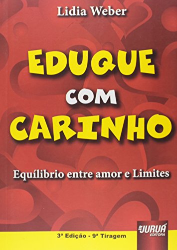 Eduque com Carinho. Equilíbrio Entre Amor e Limites