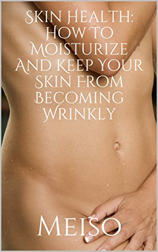 Skin Health: How To Moisturize And Keep Your Skin From