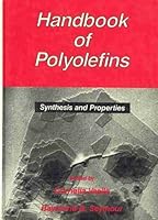 Handbook of Polyolefins: Synthesis and Properties 0824789784 Book Cover
