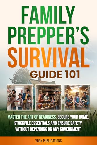 FAMILY Prepper’s Survival Guide 101: Master the art of readiness,