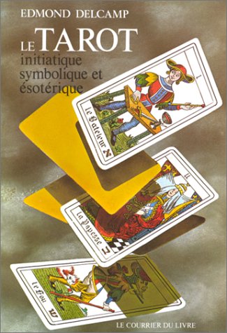 Le tarot initiatique, symbolique et ésotérique