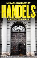 Handels: maktelitens skola 917811036X Book Cover