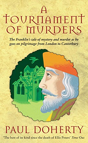 A Tournament of Murders (Canterbury Tales Mysteries, Book 3): A bloody tale of duplicity and murder in medieval England A Tournament of Murders (Canterbury Tales Mysteries, Book 3): A bloody tale of duplicity and murder in medieval England