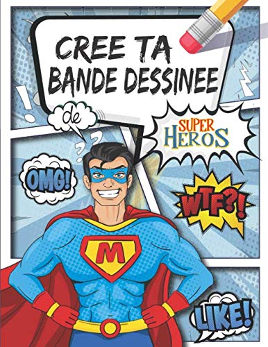 Crée ta Bande Dessinée de Super Héros: 106 planches de BD vierges pour adultes, ados & enfants | Crée ta propre bande dessinée de BD Manga Comic | ... adulte enfant |21.59 x 27.94 cm| 110 pages - -4%