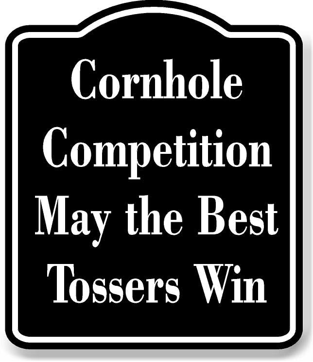 Cornhole Competition - May the Best Tossers Win BLACK Aluminum Composite Sign 8.5''x10''