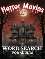 Horror Movies Word Search: 101 Large Print Puzzles from the Scariest Horror Movies Ever Made for Adults and Horror Fans B0DCTT4L2G Book Cover