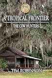 A Tropical Frontier: The Cow Hunters